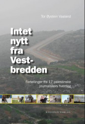 Intet nytt fra Vestbredden av Tor Øystein Vaaland (Heftet)