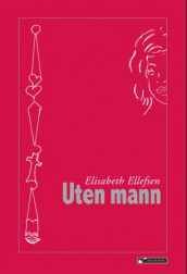 Uten mann av Elisabeth Ellefsen (Heftet)