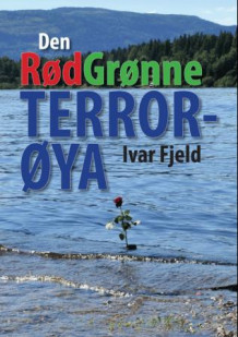 Den rødgrønne terrorøya av Ivar Fjeld (Heftet)