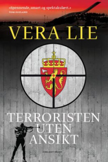 Terroristen uten ansikt av Vera Lie (Innbundet)