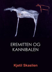 Eremitten og kannibalen av Kjetil Skaslien (Innbundet)