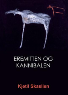 Eremitten og kannibalen av Kjetil Skaslien (Innbundet)