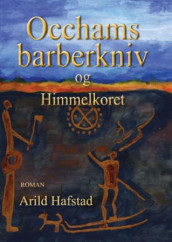 Occhams barberkniv og himmelkoret av Arild Hafstad (Innbundet)