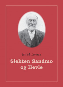 Slekten Sandmo og Hevle av Jan M. Larssen (Innbundet)