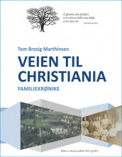 Veien til Christiania av Tom Brosig Marthinsen (Heftet)