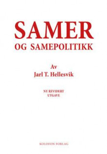 Samer og samepolitikk av Jarl Torfinn Hellesvik (Heftet)