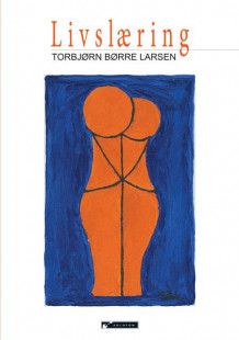 Livslæring av Torbjørn Børre Larsen (Heftet)