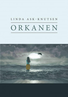 Orkanen av Linda Ask-Knutsen (Innbundet)