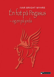 Én fot på Pegasus av Ivar Bright Myhre (Heftet)