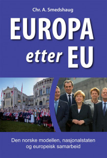 Europa etter EU av Chr. Anton Smedshaug (Heftet)