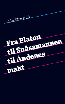 Fra Platon til Snåsamannen til Åndenes makt av Odd Skarstad (Heftet)