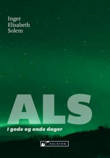 ALS av Inger Elisabeth Solem (Heftet)