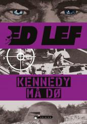 Kennedy må dø av Edouard Lefevre (Ebok)