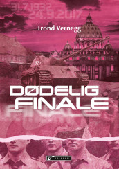 Dødelig finale av Trond Vernegg (Ebok)
