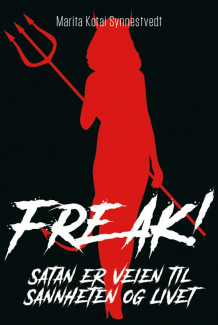 Freak! av Marita Kotai Synnestvedt (Heftet)