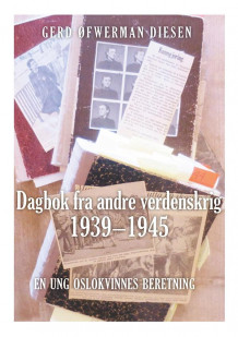 Dagbok fra andre verdenskrig 1939-1945 av Thale Hielm Diesen og Gerd Øfwerman Diesen (Innbundet)