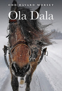 Ola Dala av Odd Håvard Morset (Innbundet)