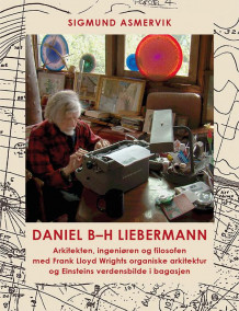Daniel B-H Liebermann av Sigmund Asmervik (Heftet)
