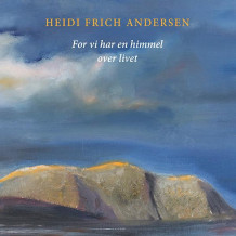 ...for vi har en himmel over livet av Heidi Frich Andersen (Innbundet)