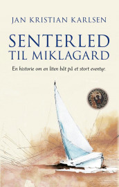 Senterled til Miklagard av Jan Kristian Karlsen (Heftet)