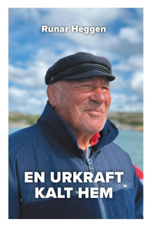 En urkraft kalt Hem av Runar Heggen (Innbundet)