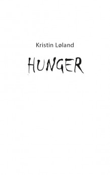 Hunger av Kristin Løland (Heftet)