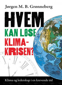Hvem kan løse klimakrisen? av Jørgen M.B. Grønneberg (Innbundet)