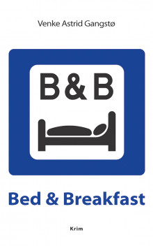 Bed & breakfast av Venke Astrid Gangstø (Heftet)