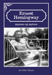 Ernest Hemingway av Jan Ditlev Hansen (Innbundet)