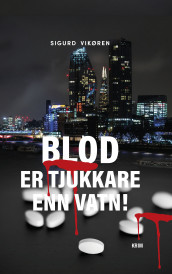 Blod er tjukkare enn vatn! av Sigurd Vikøren (Innbundet)