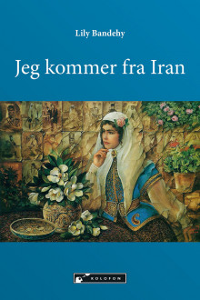 Jeg kommer fra Iran av Lily Bandehy (Ebok)