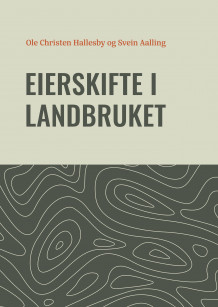 Eierskifte i landbruket av Ole Christen Hallesby og Svein Aalling (Heftet)