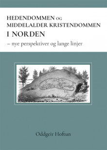 Hedendommen og middelalderkristendommen i Norden av Oddgeir Hoftun (Heftet)