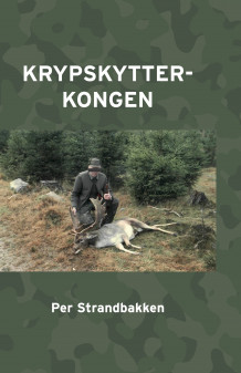 Krypskytter-kongen! av Per Strandbakken (Innbundet)