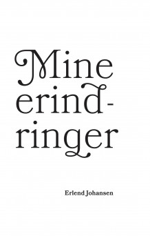 Mine erindringer av Erlend Johansen (Heftet)