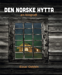 Den norske hytta av Einar Odden (Innbundet)