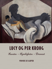 Lucy og Per Krohg av Wenche Lie Giæver (Innbundet)