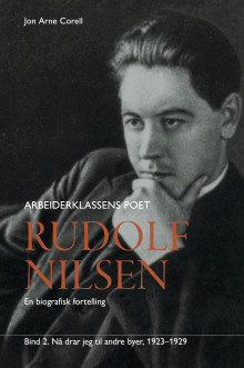 Rudolf Nilsen arbeiderklassens poet av Jon Arne Corell (Innbundet)