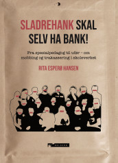 Sladrehank skal selv ha bank! av Rita Esperø Hansen (Heftet)
