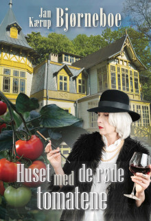 Huset med de røde tomatene av Jan Kærup Bjørneboe (Innbundet)