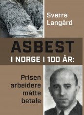 Asbest i Norge i 100 år av Sverre Langård (Heftet)