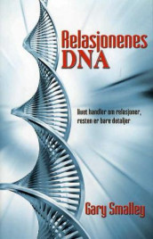 Relasjonenes DNA av Gary Smalley (Innbundet)
