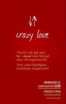 Crazy love av Francis Chan (Heftet)