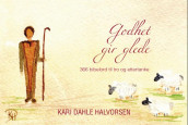 Godhet gir glede. 366 bibelord til tro og ettertanke. Evighetskalender av Kari Dahle Halvorsen (Kalender)