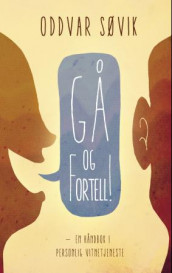 Gå og fortell! av Oddvar Søvik (Heftet)