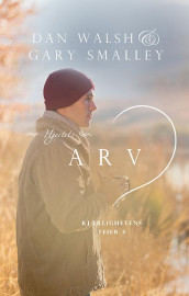 Hjertets arv av Gary Smalley og Dan Walsh (Heftet)