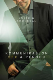 Kommunikasjon, sex & penger av Jostein Krogedal (Heftet)
