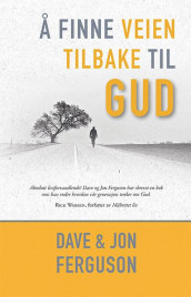 Å finne veien tilbake til Gud av Dave Ferguson og Jon Ferguson (Heftet)