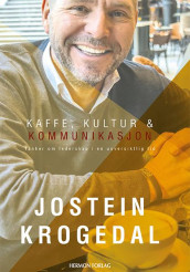 Kaffe, kultur & kommunikasjon av Jostein Krogedal (Heftet)