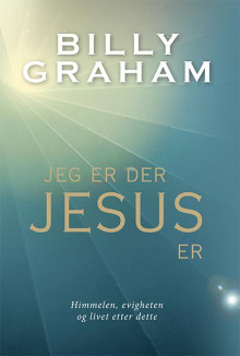 Jeg er der Jesus er av Billy Graham (Heftet)